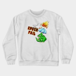 Epoch Fail Crewneck Sweatshirt